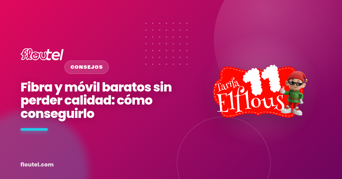 Fibra y móvil baratos sin perder calidad: cómo conseguirlo