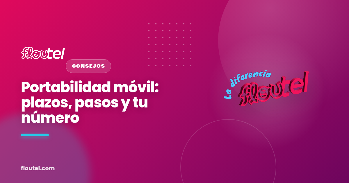 Portabilidad móvil: plazos, pasos y tu número