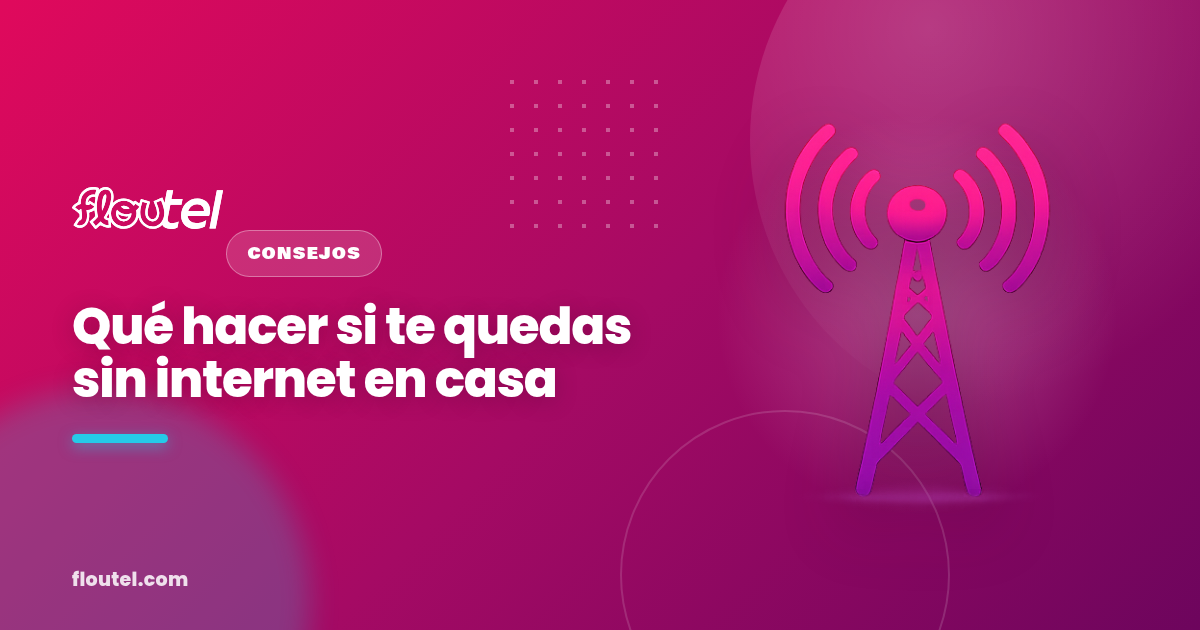 Qué hacer si te quedas sin internet en casa